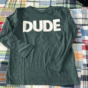 Like NEW Crewcuts DUDE shirt